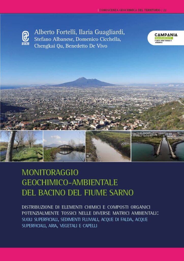 Monitoraggio geochimico ambientale del bacino del fiume Sarno – Distribuzione di elementi chimici e composti organici potenzialmente tossici nelle diverse matrici ambientali: suoli superficiali, sedimenti fluviali, acque di falda, acque superficiali, aria, vegetali e capelli
